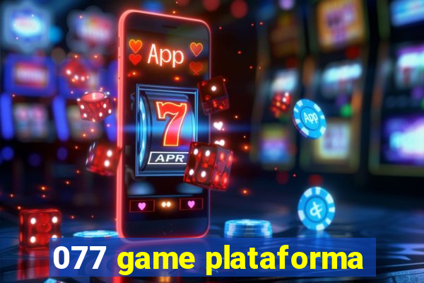 077 game plataforma